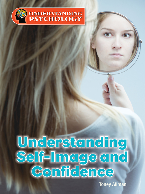 Title details for Understanding Self-Image and Confidence by Toney Allman - Available
